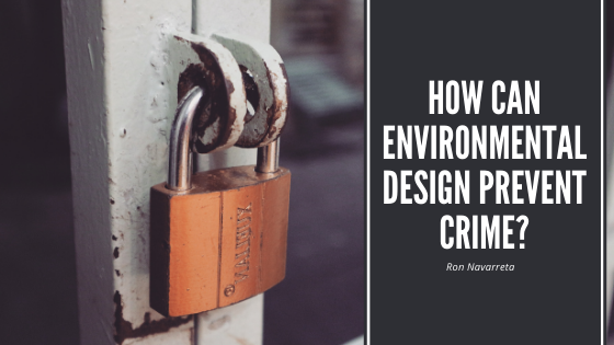 How Can Environmental Design Prevent Crime?