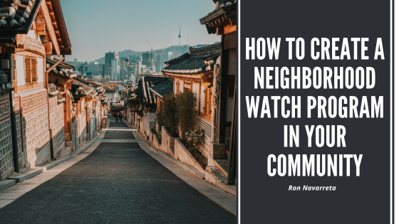 How to Create a Neighborhood Watch Program in Your Community