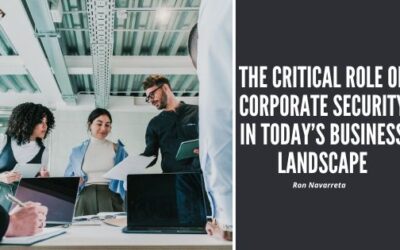 The Critical Role of Corporate Security in Today’s Business Landscape