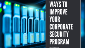 Ron Navaretta Ways To Improve Your Corporate Security Program