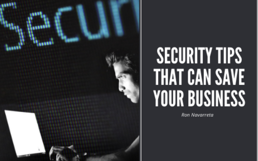Ron Navarreta Security Tips That Can Save Your Business